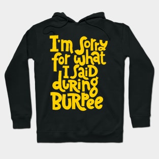 Gym Workout Motivation - Funny Burpee Quotes for your Training Sessions (Yellow) Hoodie